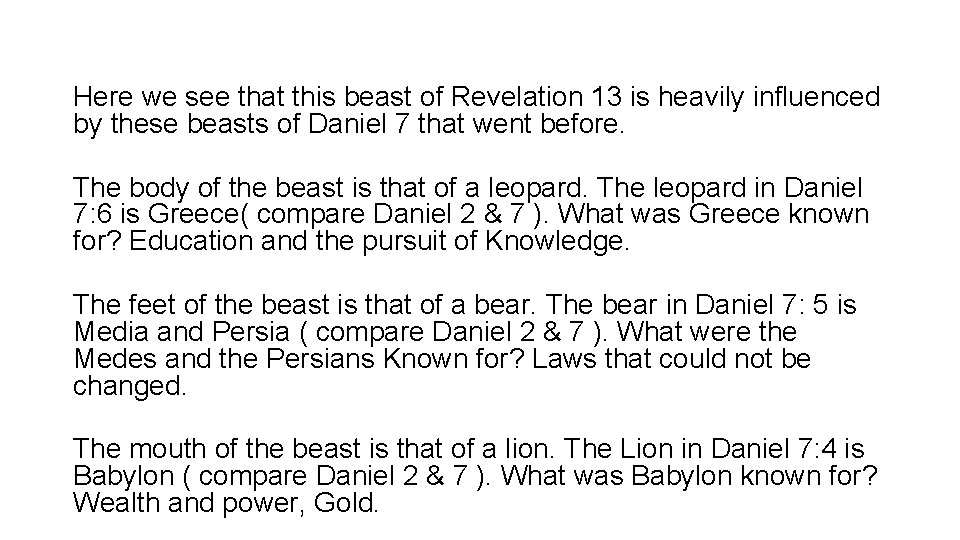 Here we see that this beast of Revelation 13 is heavily influenced by these