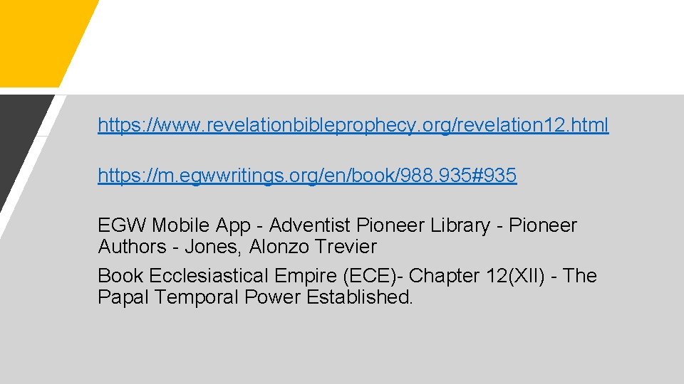 https: //www. revelationbibleprophecy. org/revelation 12. html https: //m. egwwritings. org/en/book/988. 935#935 EGW Mobile App