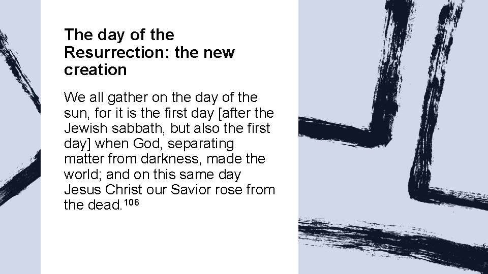 The day of the Resurrection: the new creation We all gather on the day