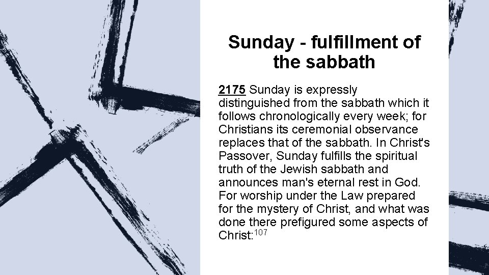 Sunday - fulfillment of the sabbath 2175 Sunday is expressly distinguished from the sabbath