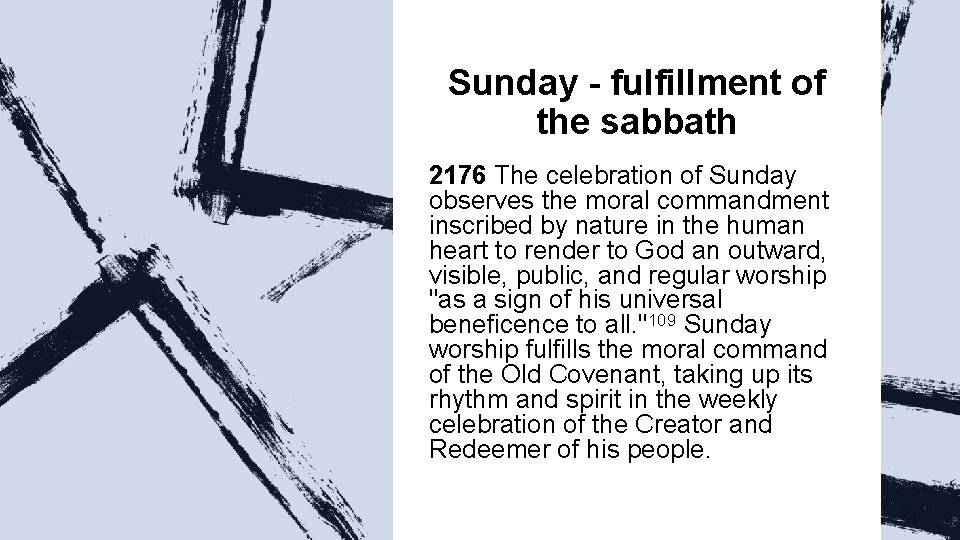 Sunday - fulfillment of the sabbath 2176 The celebration of Sunday observes the moral