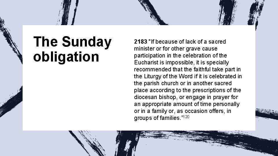 The Sunday obligation 2183 "If because of lack of a sacred minister or for