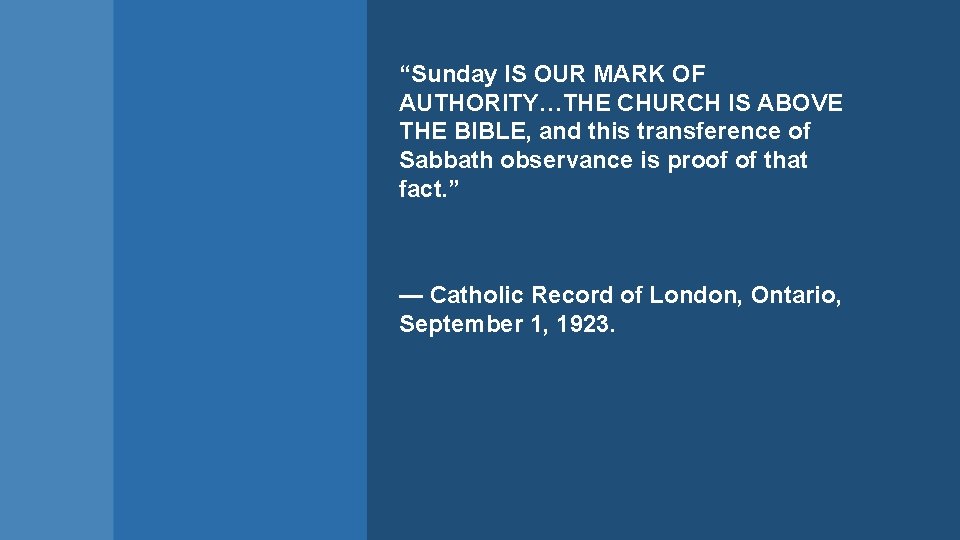 “Sunday IS OUR MARK OF AUTHORITY…THE CHURCH IS ABOVE THE BIBLE, and this transference