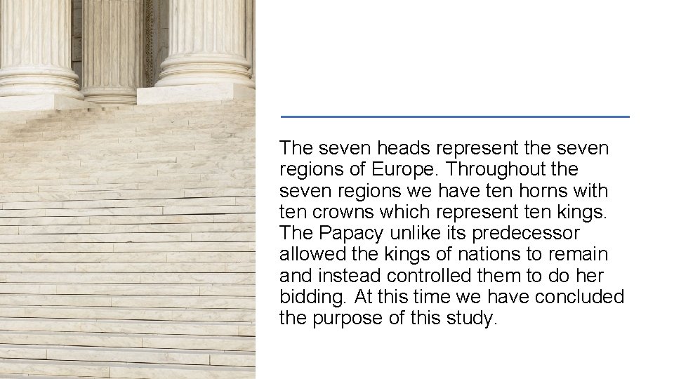 The seven heads represent the seven regions of Europe. Throughout the seven regions we