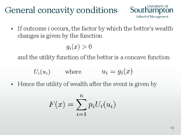 General concavity conditions • If outcome i occurs, the factor by which the bettor’s