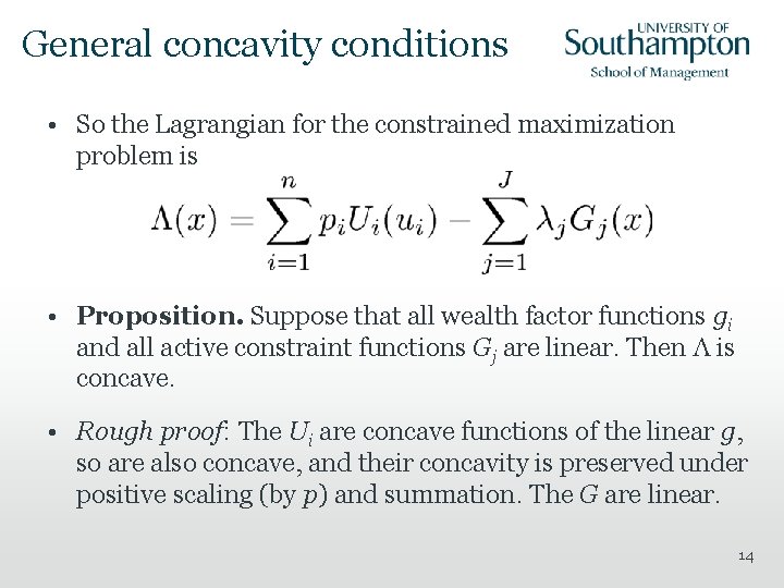 General concavity conditions • So the Lagrangian for the constrained maximization problem is •