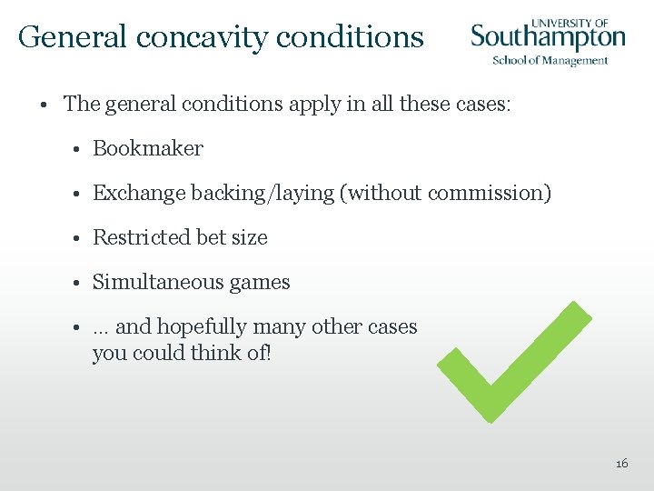 General concavity conditions • The general conditions apply in all these cases: • Bookmaker