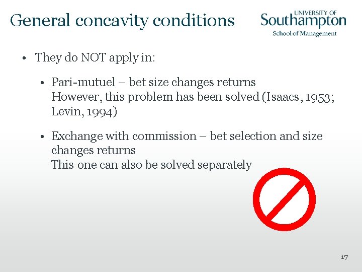 General concavity conditions • They do NOT apply in: • Pari-mutuel – bet size