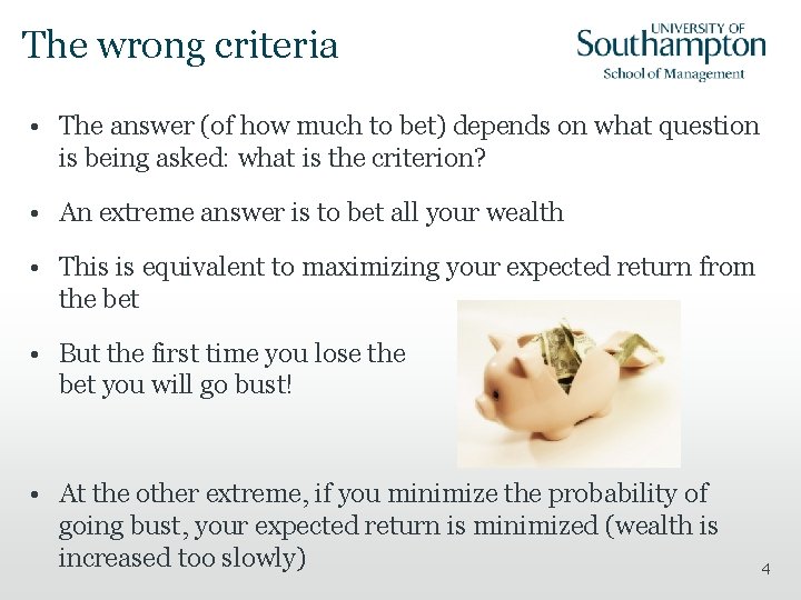 The wrong criteria • The answer (of how much to bet) depends on what