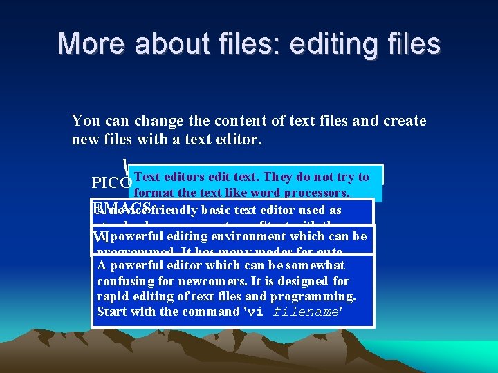 More about files: editing files You can change the content of text files and More about files: editing files You can change the content of text files and