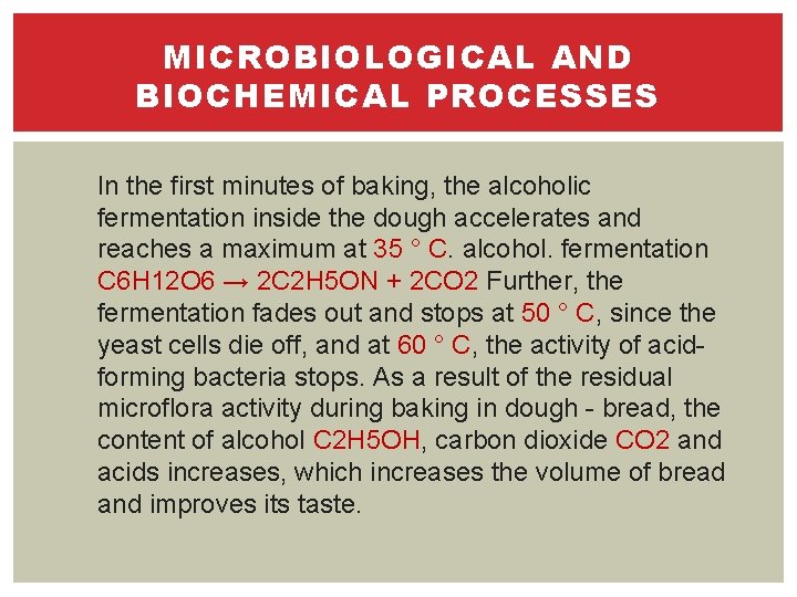 MICROBIOLOGICAL AND BIOCHEMICAL PROCESSES In the first minutes of baking, the alcoholic fermentation inside