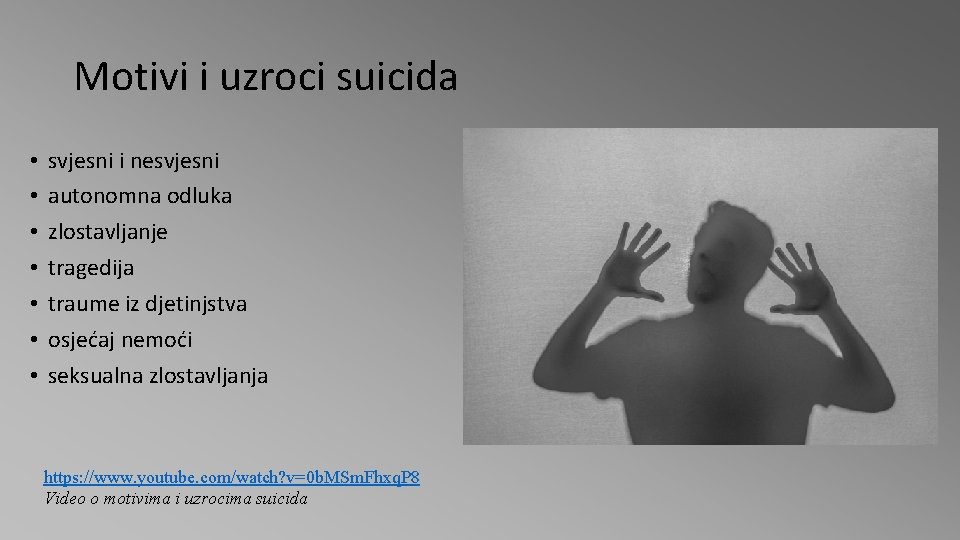 Motivi i uzroci suicida • • svjesni i nesvjesni autonomna odluka zlostavljanje tragedija traume