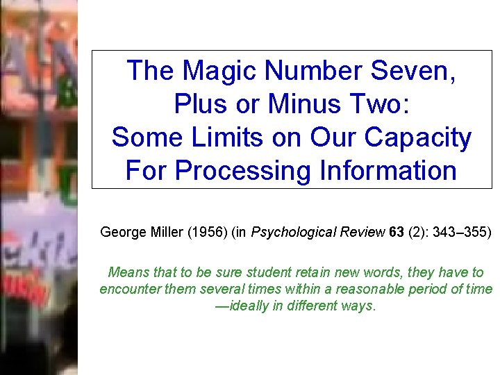 The Magic Number Seven, Plus or Minus Two: Some Limits on Our Capacity For