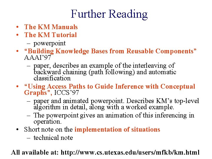 Further Reading • The KM Manuals • The KM Tutorial – powerpoint • “Building