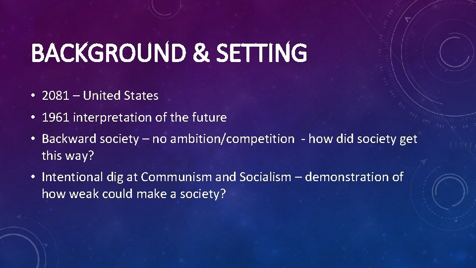 BACKGROUND & SETTING • 2081 – United States • 1961 interpretation of the future
