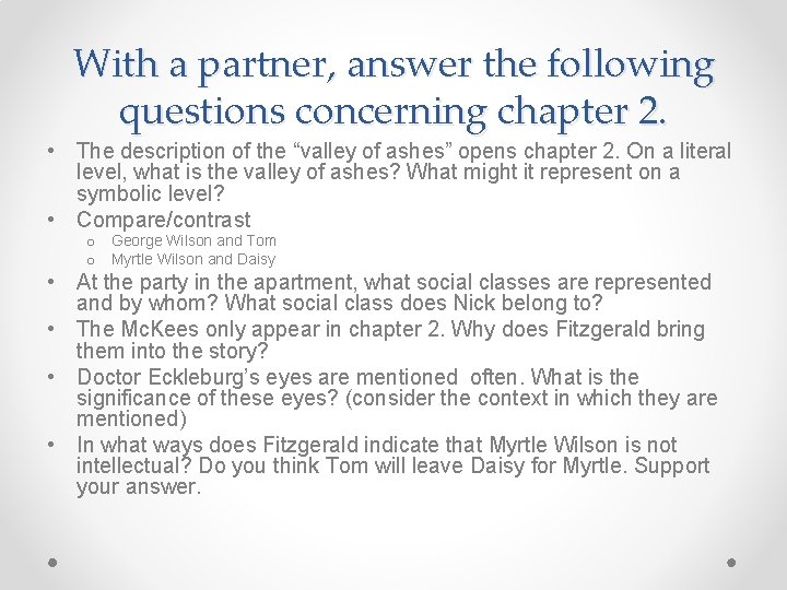 With a partner, answer the following questions concerning chapter 2. • The description of