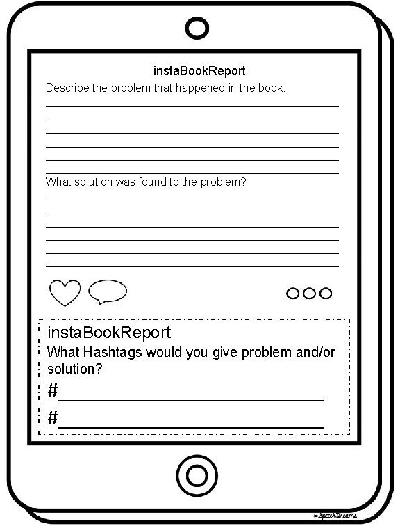 insta. Book. Report Describe the problem that happened in the book. _____________________________________________________ _____________________________________________________ What