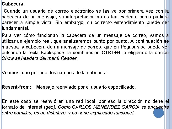 Cabecera Cuando un usuario de correo electrónico se las ve por primera vez con