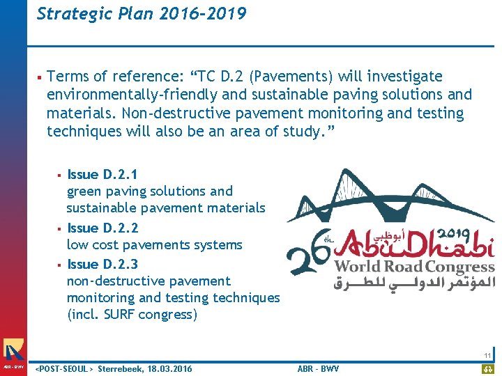 Strategic Plan 2016 -2019 § Terms of reference: “TC D. 2 (Pavements) will investigate