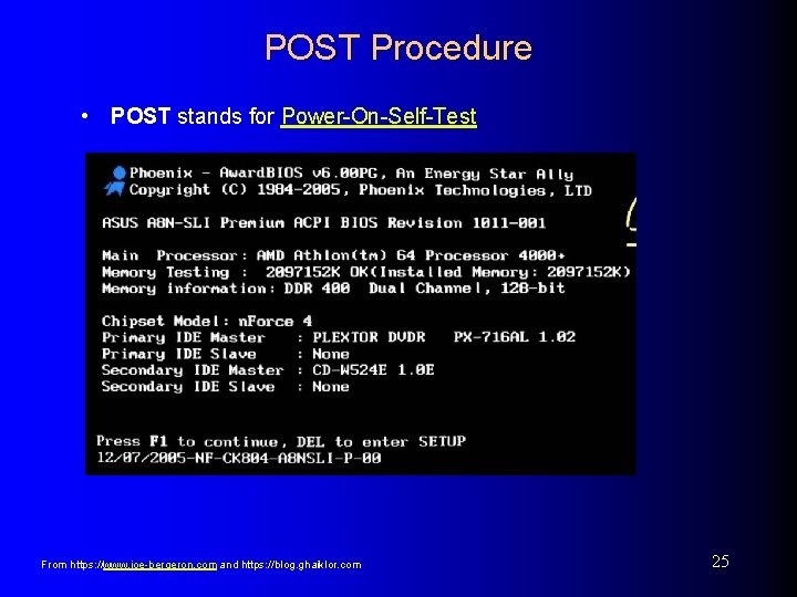 POST Procedure • POST stands for Power-On-Self-Test From https: //www. joe-bergeron. com and https: