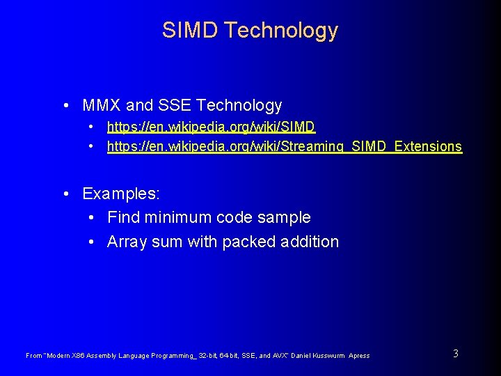 SIMD Technology • MMX and SSE Technology • https: //en. wikipedia. org/wiki/SIMD • https: