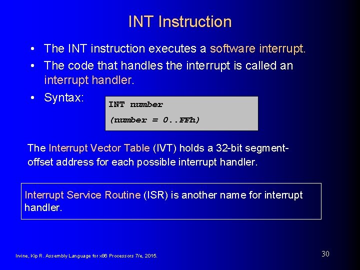 INT Instruction • The INT instruction executes a software interrupt. • The code that