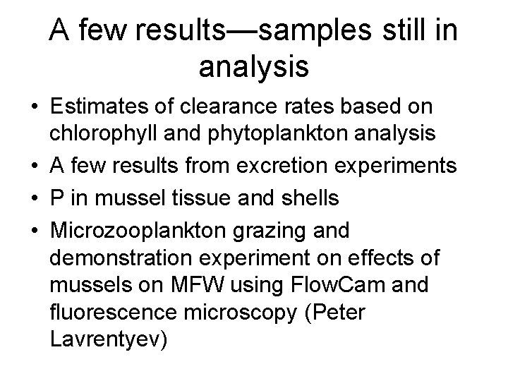 A few results—samples still in analysis • Estimates of clearance rates based on chlorophyll