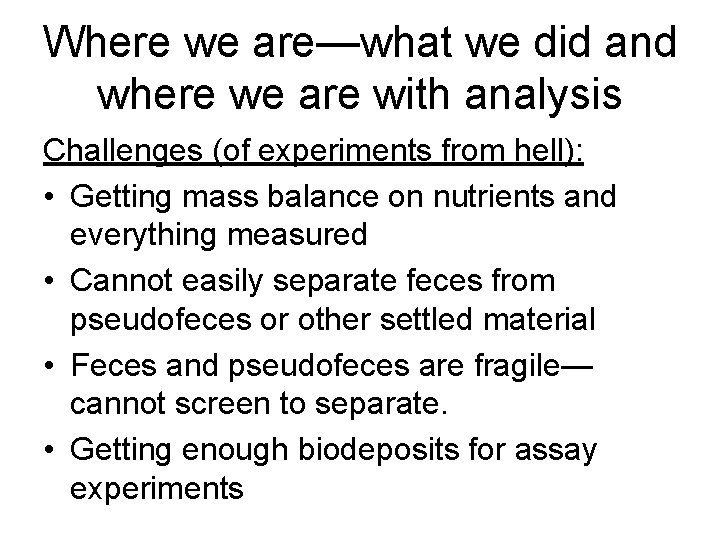 Where we are—what we did and where we are with analysis Challenges (of experiments