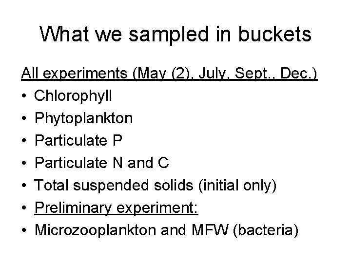 What we sampled in buckets All experiments (May (2), July, Sept. , Dec. )