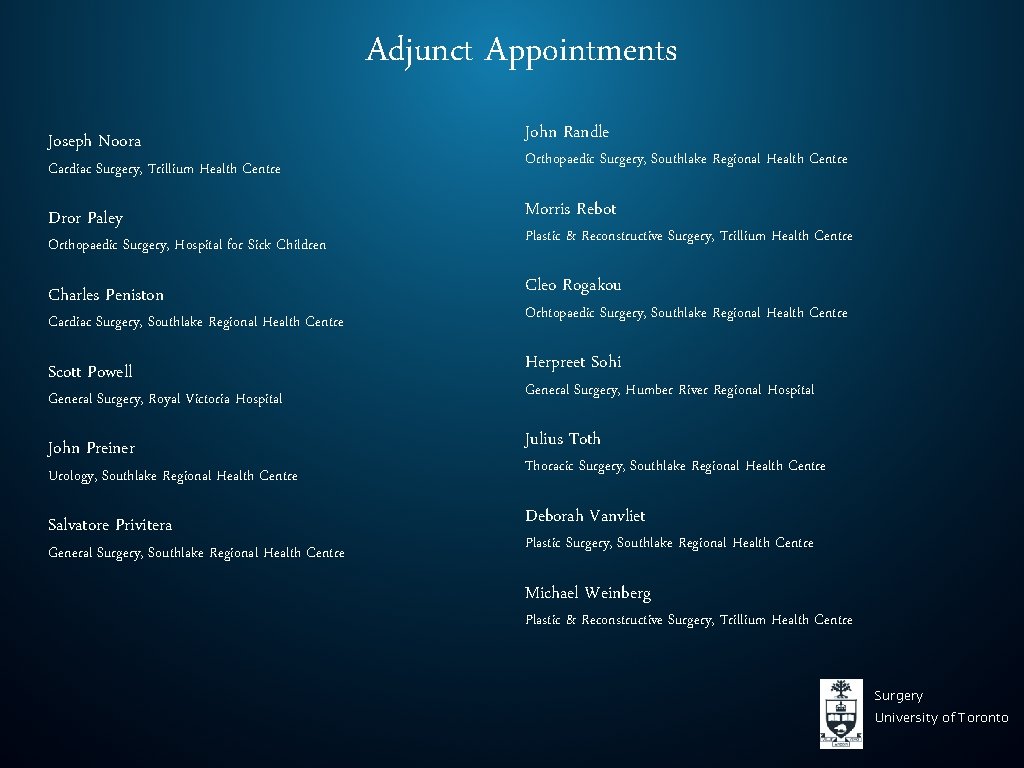 Adjunct Appointments Joseph Noora John Randle Cardiac Surgery, Trillium Health Centre Orthopaedic Surgery, Southlake