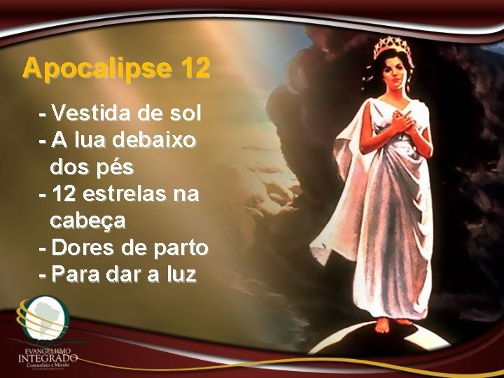 Apocalipse 12 - Vestida de sol - A lua debaixo dos pés - 12