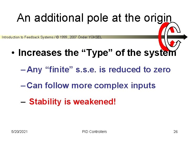 An additional pole at the origin Introduction to Feedback Systems / © 1999, 2007