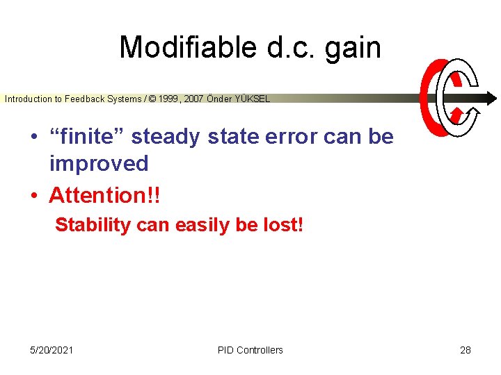 Modifiable d. c. gain Introduction to Feedback Systems / © 1999, 2007 Önder YÜKSEL