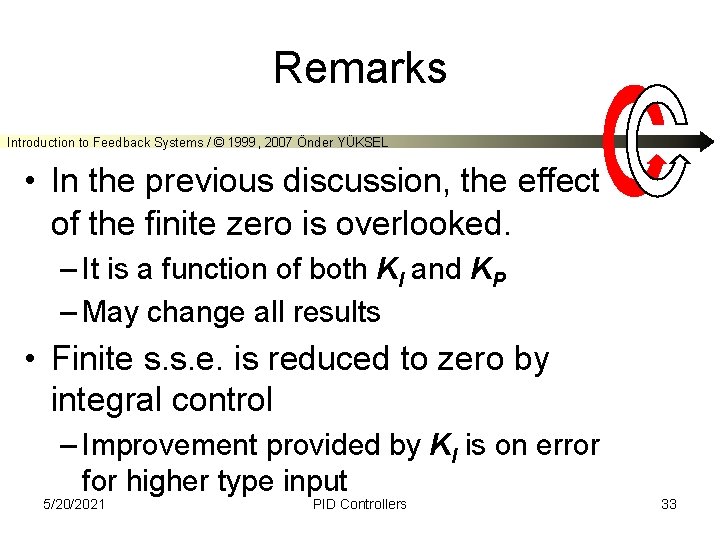 Remarks Introduction to Feedback Systems / © 1999, 2007 Önder YÜKSEL • In the