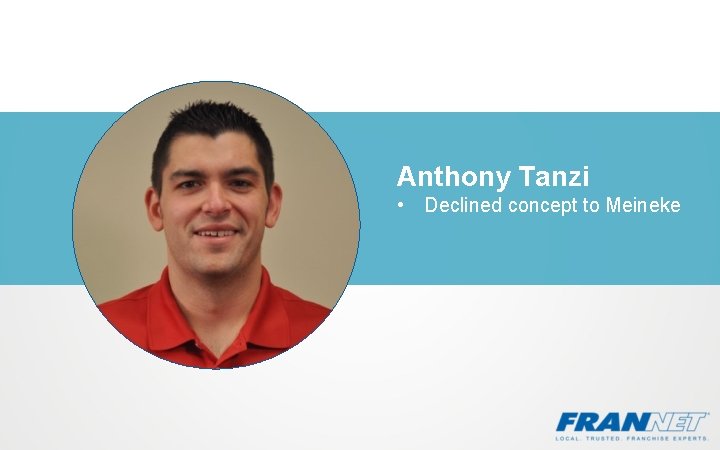Anthony Tanzi • Declined concept to Meineke 