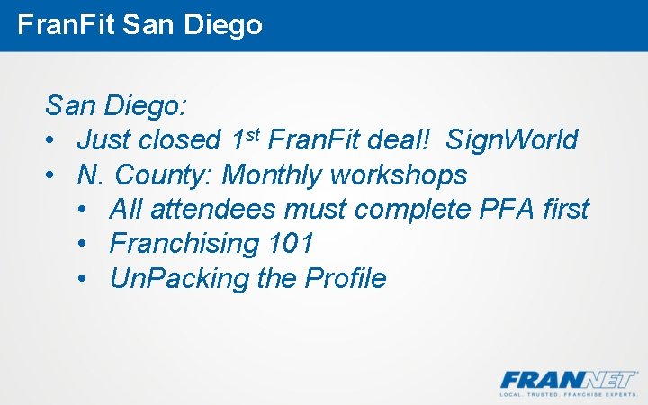 Fran. Fit San Diego: • Just closed 1 st Fran. Fit deal! Sign. World