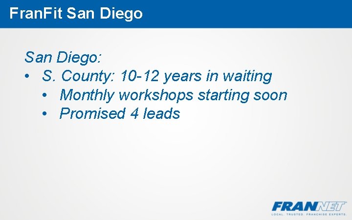 Fran. Fit San Diego: • S. County: 10 -12 years in waiting • Monthly