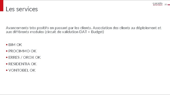 Les services Avancements très positifs en passant par les clients. Association des clients au