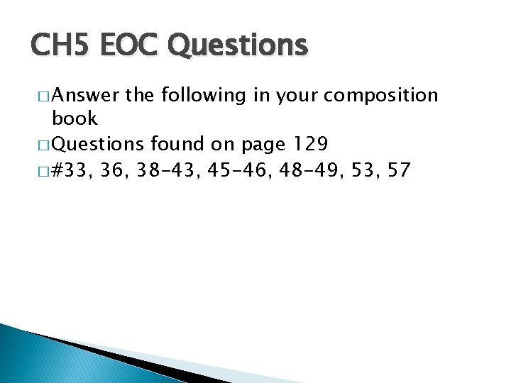 CH 5 EOC Questions � Answer the following in your composition book � Questions