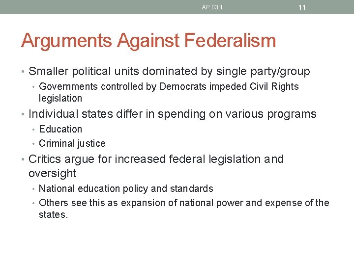 AP 03. 1 11 Arguments Against Federalism • Smaller political units dominated by single