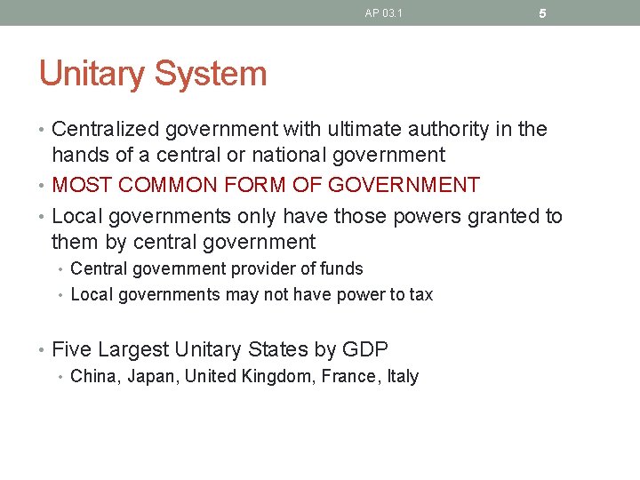 AP 03. 1 5 Unitary System • Centralized government with ultimate authority in the