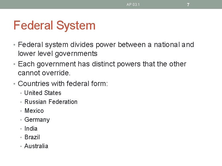 AP 03. 1 7 Federal System • Federal system divides power between a national
