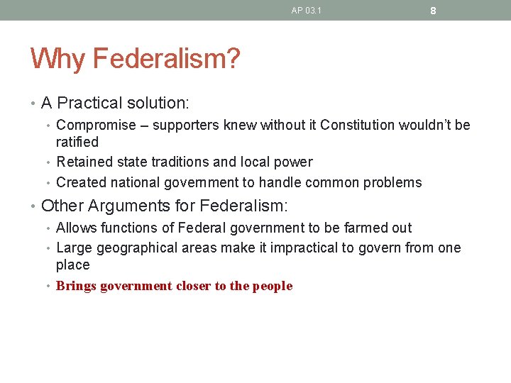 AP 03. 1 8 Why Federalism? • A Practical solution: • Compromise – supporters