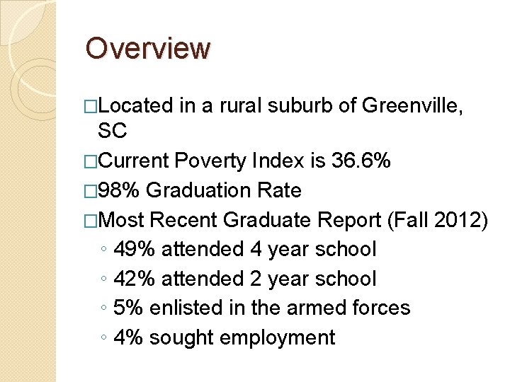 Overview �Located in a rural suburb of Greenville, SC �Current Poverty Index is 36.