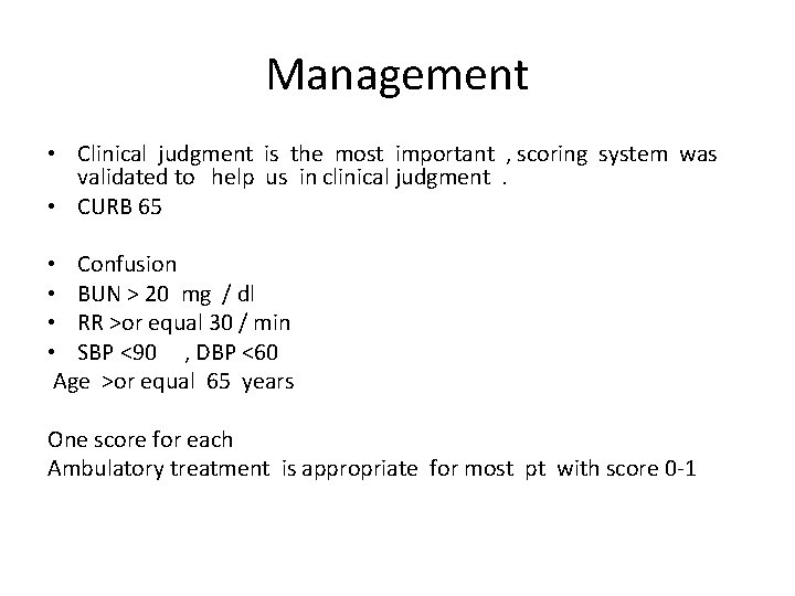 Management • Clinical judgment is the most important , scoring system was validated to