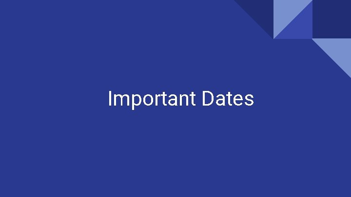 Important Dates 