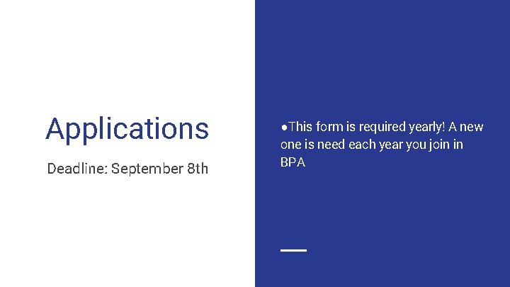 Applications Deadline: September 8 th ●This form is required yearly! A new one is