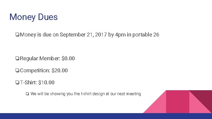 Money Dues ❏Money is due on September 21, 2017 by 4 pm in portable