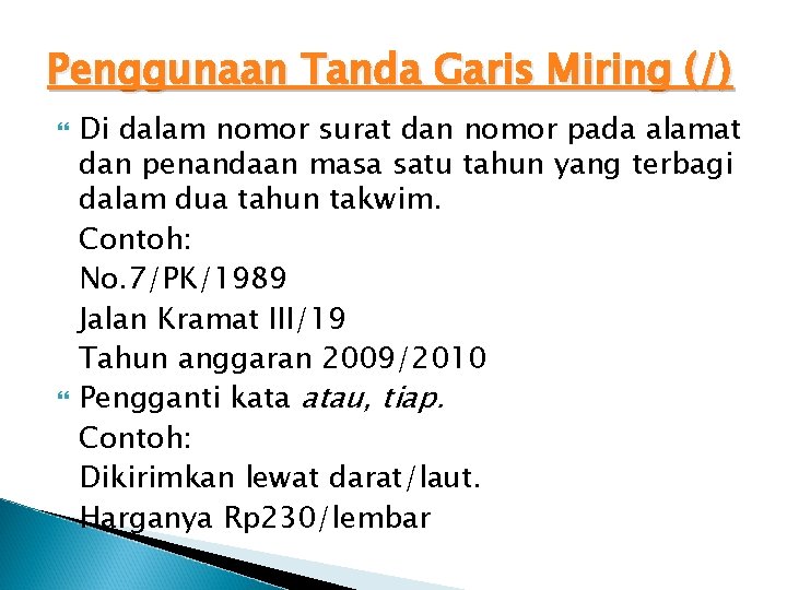 Penggunaan Tanda Garis Miring (/) Di dalam nomor surat dan nomor pada alamat dan