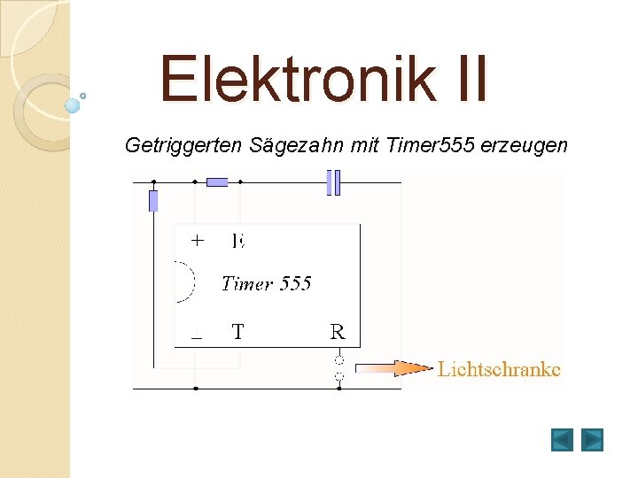 Elektronik II Getriggerten Sägezahn mit Timer 555 erzeugen S ell d o rm e